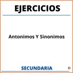 Ejercicios De Antonimos Y Sinonimos Para Secundaria