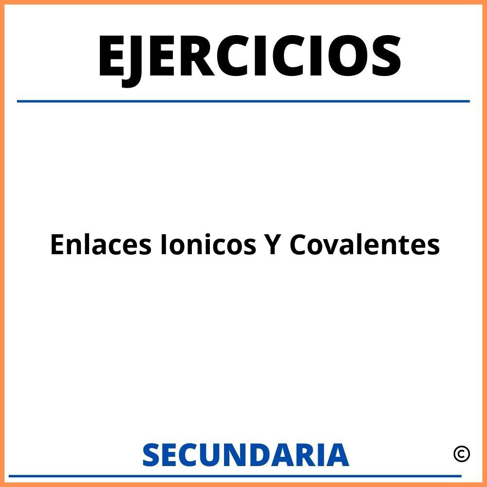 Ejercicios De Enlaces Ionicos Y Covalentes Para Secundaria