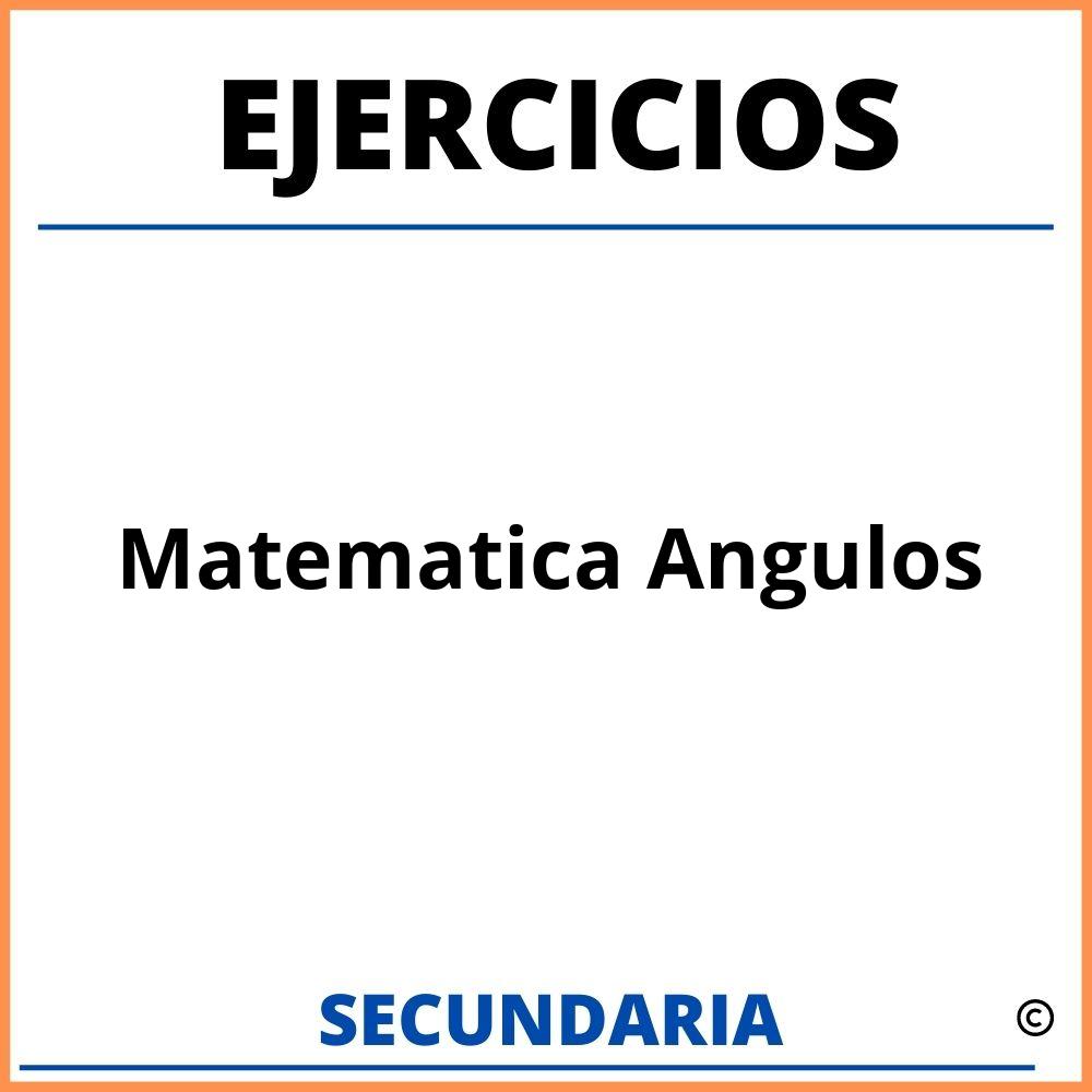 Ejercicios De Matematica Para Secundaria Angulos